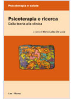 PSICOTERAPIA E RICERCA DALLA TEORIA ALLA CLINICA