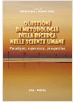 QUESTIONI DI METODOLOGIA DELLA RICERCA NELLE SCIENZE UMANE 