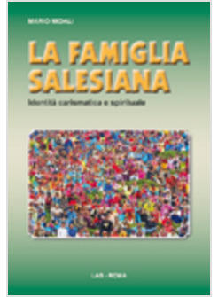 FAMIGLIA SALESIANA IDENTITA' CARISMATICA E SPIRITUALE