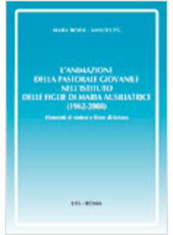 ANIMAZIONE DELLA PASTORALE GIOVANILE NELL'ISTITUTO DELLE FIGLIE DI MARIA AUSILIA
