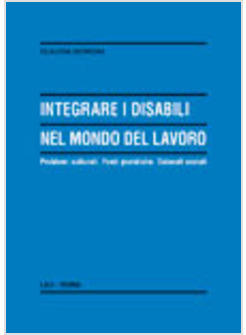 INTEGRARE I DISABILI NEL MONDO DEL LAVORO PROBLEMI CULTURALI 