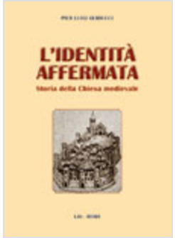 IDENTITA' AFFERMATA STORIA DELLA CHIESA MEDIEVALE