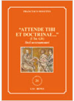 ATTENDE TIBI ET DOCTRINAE (1 TM 4,16) STUDI NEOTESTAMENTARI