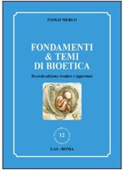 FONDAMENTI & TEMI DI BIOETICA