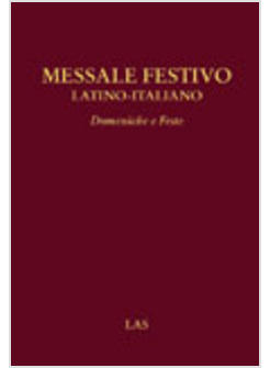 MESSALE FESTIVO LATINO - ITALIANO. DOMENICHE E FESTE