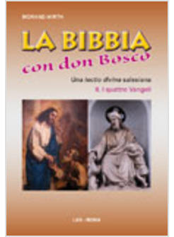 LA BIBBIA CON DON BOSCO. UNA LECTIO DIVINA SALESIANA VOL 2° I QUATTRO VANGELI