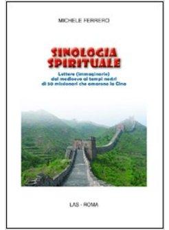 SINOLOGIA SPIRITUALE. LETTERE (IMMAGINARIE) DAL MEDIOEVO AI TEMPI NOSTRI DI 50