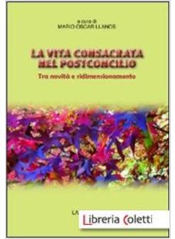 LA VITA CONSACRATA NEL POSTCONCILIO. TRA NOVITA' E RIDIMENSIONAMENTO