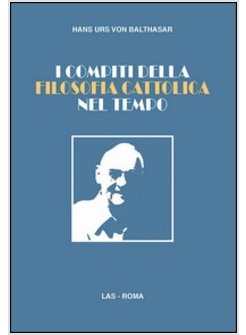I COMPITI DELLA FILOSOFIA CATTOLICA NEL TEMPO