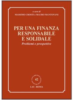 PER UNA FINANZA RESPONSABILE E SOLIDALE. PROBLEMI E PROSPETTIVE