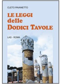 LE LEGGI DELLE DODICI TAVOLE