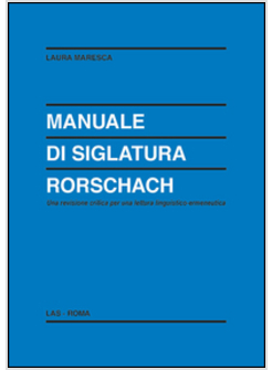 MANUALE DI SIGLATURA RORSCHACH. UNA REVISIONE CRITICA PER UNA LETTURA LINGUISTIC