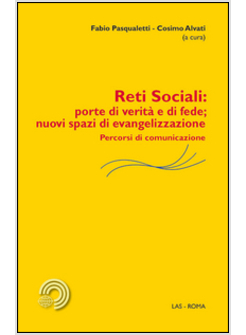 RETI SOCIALI. PORTE DI VERITA' E DI FEDE. NUOVI SPAZI DI EVANGELIZZAZIONE. PERCO