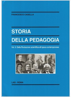 STORIA DELLA PEDAGOGIA VOL. 2 DALLA RIVOLUZIONE SCIENTIFICA ALL'EPOCA CONTEMPORA