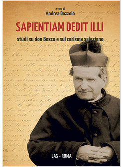 SAPIENTIUM DEDIT ILLI. STUDI SU DON BOSCO E SUL CARISMA SALESIANO