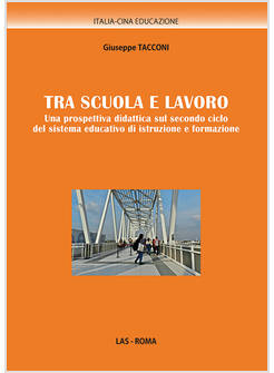 TRA SCUOLA E LAVORO. UNA PROSPETTIVA DIDATTICA SUL SECONDO CICLO DEL SISTEMA EDU