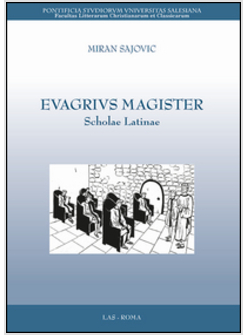 EVAGRIVS MAGISTER. SCHOLAE LATINAE