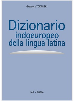 DIZIONARIO INDOEUROPEO DELLA LINGUA LATINA