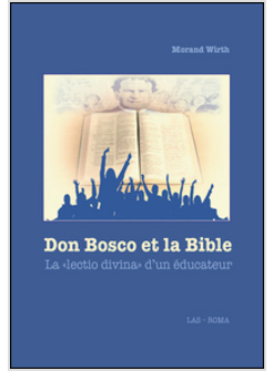 DON BOSCO ET LA BIBLE. LA &laquo;LECTIO DIVINA&raquo; D'UN E'DUCATEU