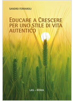 EDUCARE A CRESCERE PER UNO STILE DI VITA AUTENTICO