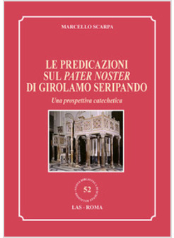 PREDICAZIONI SUL PATER NOSTER DI GIROLAMO SERIPANDO. UNA PROSPETTIVA CATECHETICA