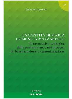 SANTITA' DI MARIA DOMENICA MAZZARELLO. ERMENEUTICA TEOLOGICA DELLE TESTIMONIANZE