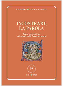 INCONTRARE LA PAROLA. BREVE INTRODUZIONE ALLO STUDIO DELLA SACRA SCRITTURA