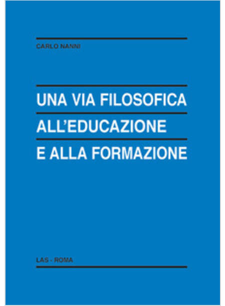 UNA VIA FILOSOFICA ALL'EDUCAZIONE E ALLA FORMAZIONE 