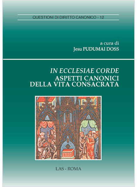 IN ECCLESIAE CORDE. ASPETTI CANONICI DELLA VITA CONSACRATA