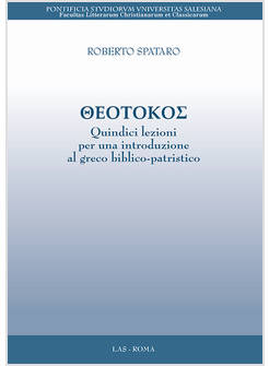 THEOTOKOS. QUINDICI LEZIONI PER UNA INTRODUZIONE AL GRECO BIBLICO-PATRISTICO