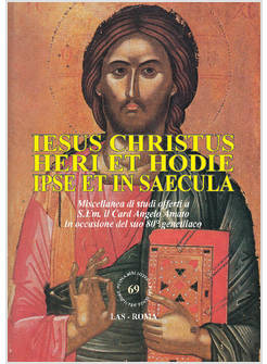 IESUS CHRISTUS HERI ET HODIE IPSE ET IN SAECULA