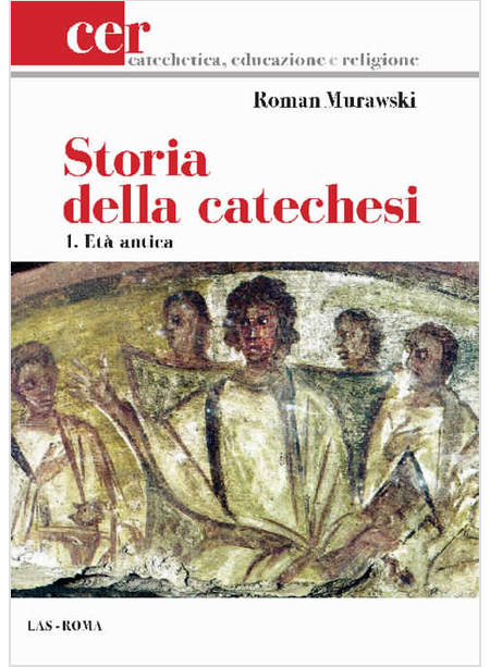 STORIA DELLA CATECHESI 1 ETA' ANTICA