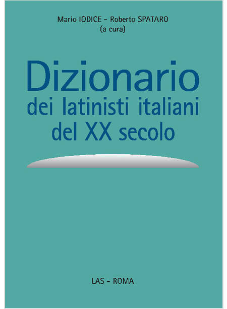 DIZIONARIO DEI LATINISTI ITALIANI DEL XX SECOLO