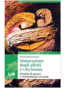 MATURAZIONE DEGLI AFFETTI E VITA BUONA