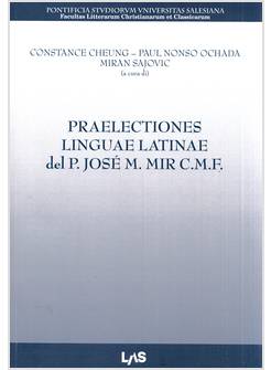 PRAELECTIONES LINGUAE LATINAE DEL P. JOSE' M. MIR C.M.F