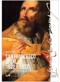 SAN FRANCESCO DI SALES 1622-2022 POSTERITA' SPIRITUALITA' PEDAGOGIA