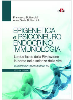 EPIGENETICA E PSICONEUROENDOCRINOIMMUNOLOGIA. LE DUE FACCE DELLA RIVOLUZIONE IN 