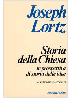 STORIA DELLA CHIESA 1 IN PROSPETTIVA DI STORIA DELLE IDEE 1
