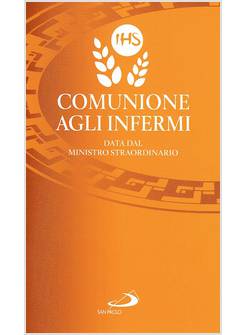 LA COMUNIONE AGLI INFERMI DATA DAL MINISTRO STRAORDINARIO 