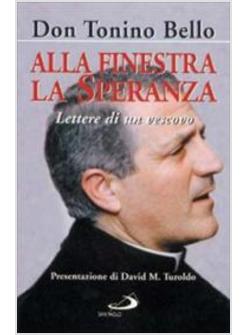 ALLA FINESTRA LA SPERANZA LETTERE DI UN VESCOVO