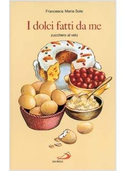 DOLCI FATTI DA ME (I)