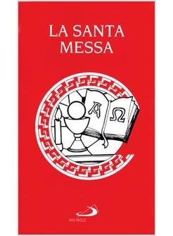 LA SANTA MESSA RITO E PREGHIERE EUCARISTICHE