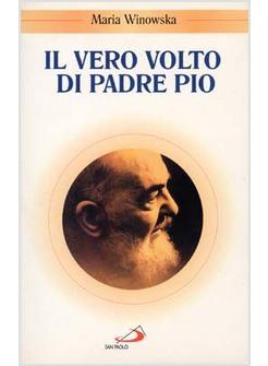 IL VERO VOLTO DI PADRE PIO