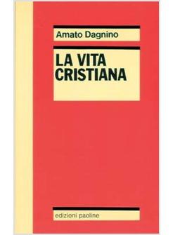 VITA CRISTIANA O IL MISTERO PASQUALE DEL CRISTO MISTICO (LA)