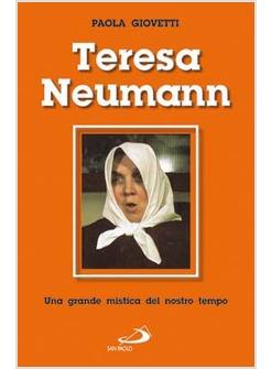 TERESA NEUMANN UNA GRANDE MISTICA DEL NOSTRO TEMPO