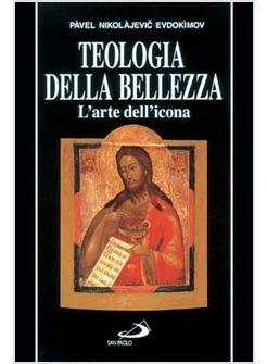 TEOLOGIA DELLA BELLEZZA L'ARTE DELL'ICONA