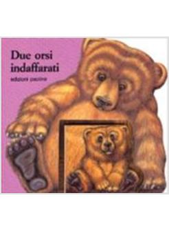 DUE ORSI INDAFFARATI