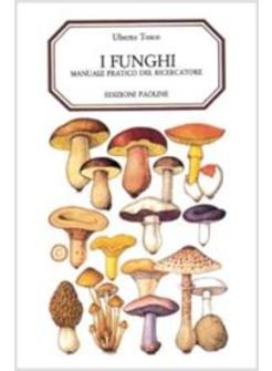 FUNGHI. MANUALE PRATICO DEL RICERCATORE (I)