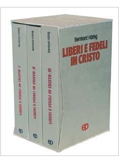 LIBERI E FEDELI IN CRISTO TEOLOGIA MORALE PER PRETI E LAICI 3 VOLUMI