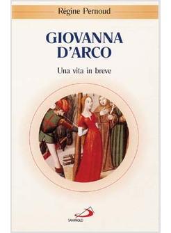 GIOVANNA D'ARCO UNA VITA IN BREVE